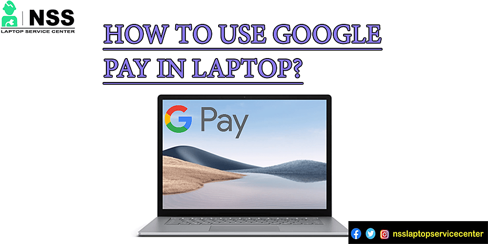 How To Use Google Pay In Laptop?